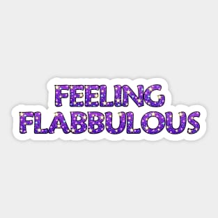 Feeling Flabbulous! Sticker